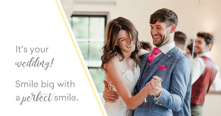 Make your smile as unforgettable as your wedding day! It's your wedding! Smile big with a perfect smile.